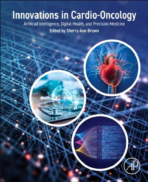 Innovations in Cardio-Oncology: Artificial Intelligence, Digital Health, and Precision Medicine by Sherry-Ann Brown