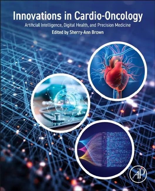 Innovations in Cardio-Oncology: Artificial Intelligence, Digital Health, and Precision Medicine by Sherry-Ann Brown