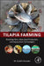 Tilapia Farming: Breeding Plans, Mass Seed Production, and Aquaculture Technologies by Gulam Hussain