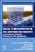 Digital Transformation in the Construction Industry: Sustainability, Resilience, and Data-Centric Engineering by Ehsan Noroozinejad Farsangi