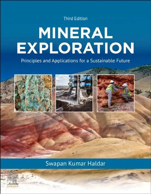 Mineral Exploration: Principles and Applications for a Sustainable Future by Swapan Kumar Haldar