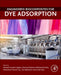 Engineered Biocomposites for Dye Adsorption by Ahmad Hussaini Jagaba, Shamsul Rahman Mohamed Kutty, Mohamed Hasnain Isa