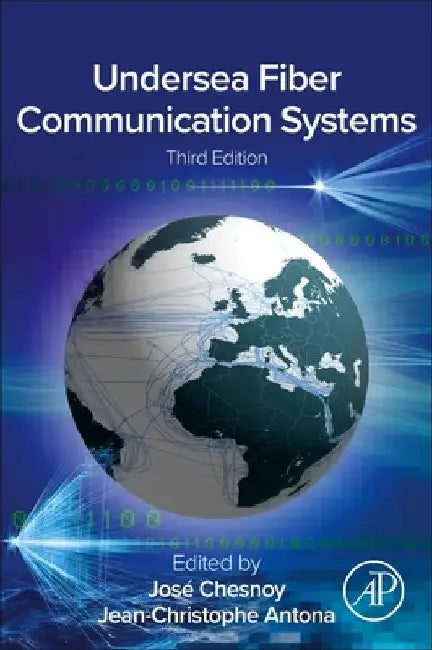Undersea Fiber Communication Systems by José Chesnoy