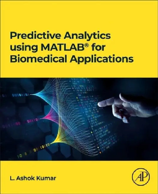 Predictive Analytics using MATLAB(R) for Biomedical Applications by L. Ashok Kumar