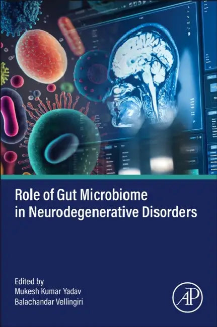 Role of Gut Microbiome in Neurodegenerative Disorders by Mukesh Kumar Yadav
