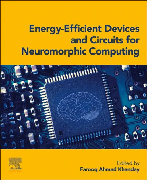 Energy-Efficient Devices and Circuits for Neuromorphic Computing by Farooq Ahmad Khanday