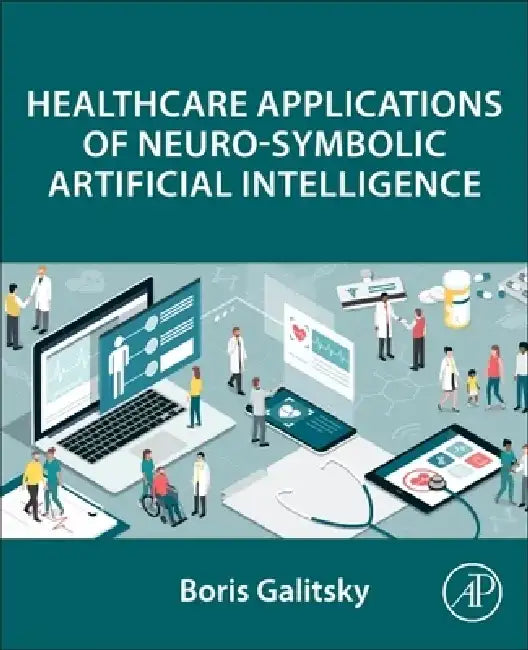 Healthcare Applications of Neuro-Symbolic Artificial Intelligence by Boris Galitsky