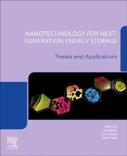 Nanotechnology for Next-Generation Energy Storage: Trends and Applications by Tariq Altalhi