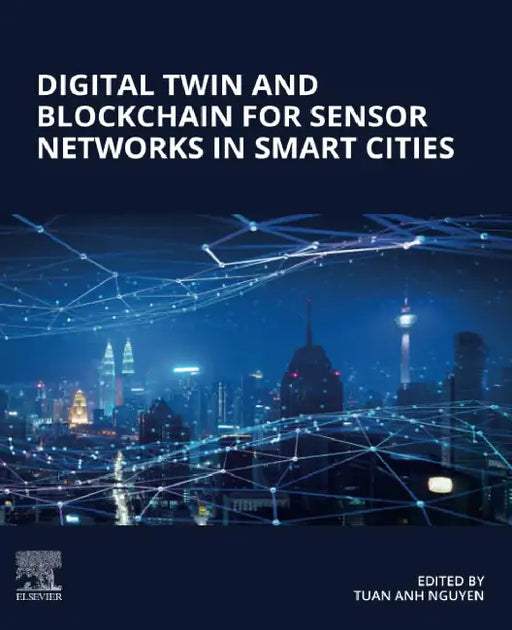 Digital Twin and Blockchain for Sensor Networks in Smart Cities by Tuan Anh Nguyen
