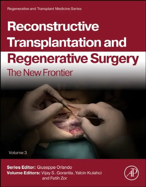 Reconstructive Transplantation and Regenerative Surgery: The New Frontier by Vijay Gorantla