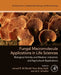 Fungal Macromolecule Applications in Life Sciences: Biological Activity and Medical, Industrial, and Agricultural Applications by Jameel R. Al-Obaidi
