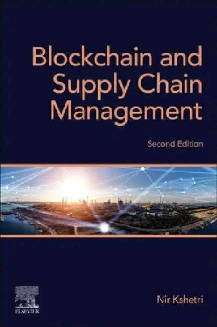 Blockchain and Supply Chain Management by Nir Kshetri
