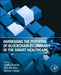 Harnessing the Potential of Blockchain Technology in the Smart Healthcare by Pankaj Bhambri