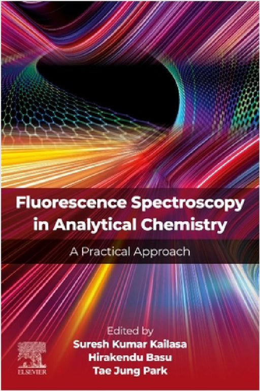 Fluorescence Spectroscopy in Analytical Chemistry: A Practical Approach by Suresh Kumar Kailasa, Hirakendu Basu, Tae Jung Park