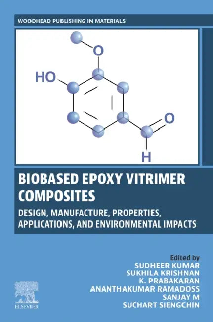 Biobased Epoxy Vitrimer Composites: Design, Manufacture, Properties, Applications, and Environmental Impacts by Sudheer Kumar