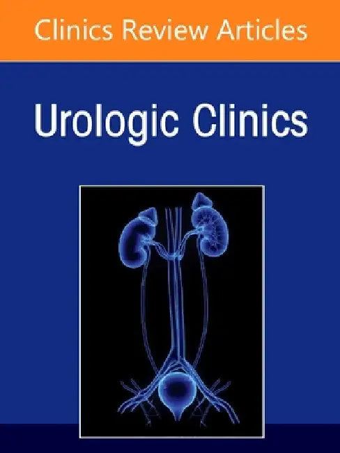 Medical and Surgical Management of Urolithiasis, an Issue of Urologic Clinics of North America: Volume 52-3 by Brian Richard Matlaga