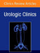 Medical and Surgical Management of Urolithiasis, an Issue of Urologic Clinics of North America: Volume 52-3 by Brian Richard Matlaga