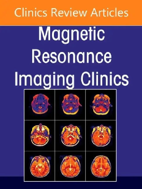 Plexus and Peripheral Nerve MR Imaging: Advances and Applications, an Issue of Magnetic Resonance Imaging Clinics of North America: Volume 33-3 by Fayad, Laura M.