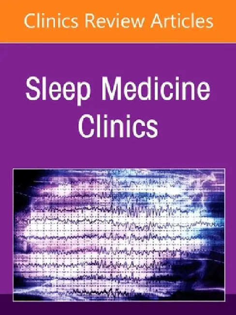 Childhood Restless Leg Syndrome and Periodic Limb Movement Disorder, an Issue of Sleep Medicine Clinics: Volume 20-2 by Suresh Kotagal