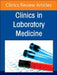 Infectious Diseases Diagnostics: From Current Strategies to Future Technologies, an Issue of the Clinics in Laboratory Medicine: Volume 45-1 by Marisa C. Nielsen