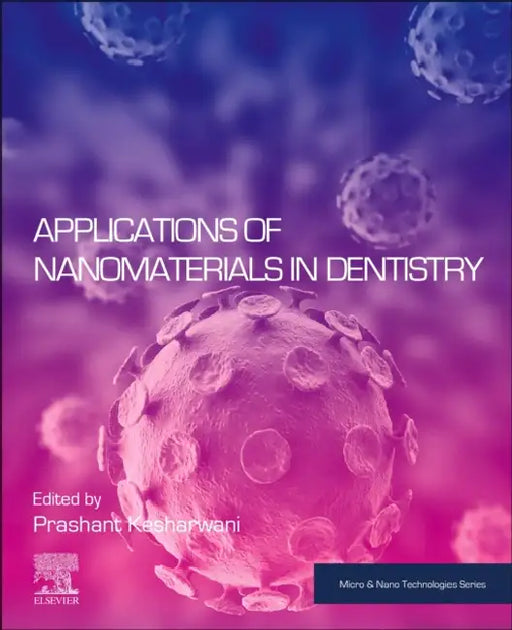 Applications of Nanomaterials in Dentistry by Prashant Kesharwani