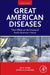 Great American Diseases: Their Effects on the Course of North American History by Ian R. Tizard