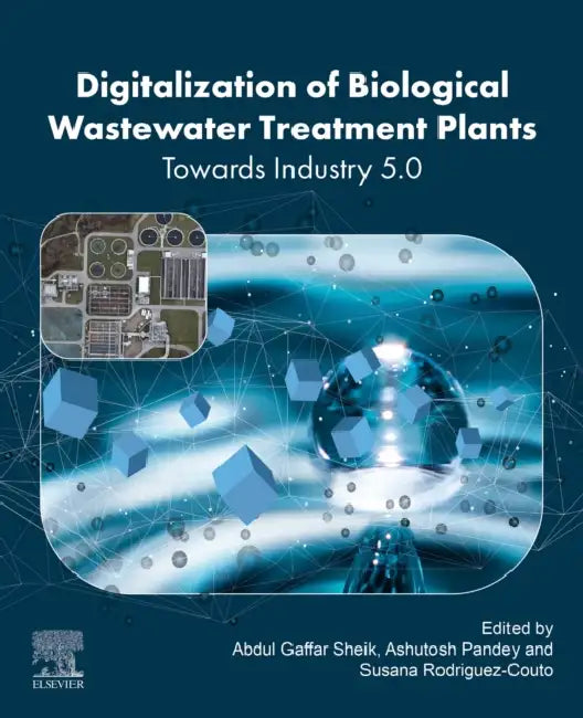 Digitalization of Biological Wastewater Treatment Plants: Towards Industry 5.0 by Abdul Gaffar Sheik
