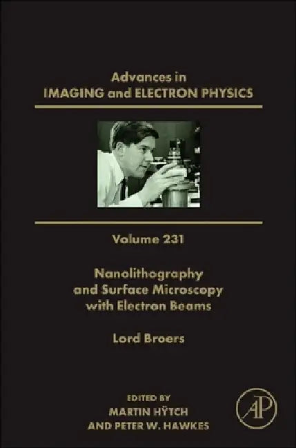 Nanolithography and Surface Microscopy with Electron Beams by Peter W. Hawkes