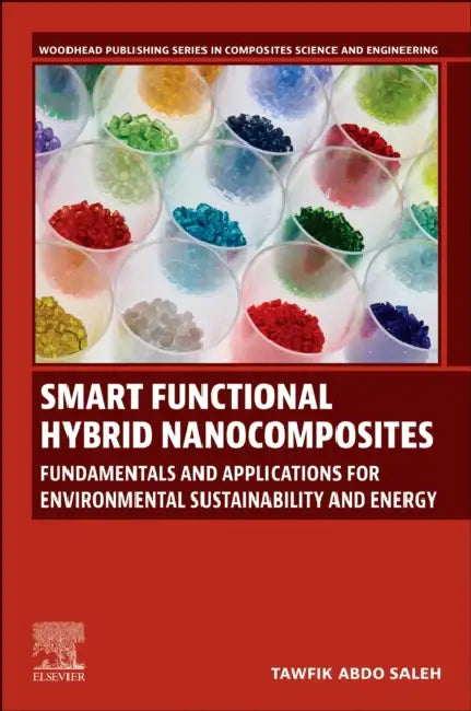 Smart Functional Hybrid Nanocomposites: Fundamentals and Applications for Environmental Sustainability and Energy by Tawfik Abdo Saleh
