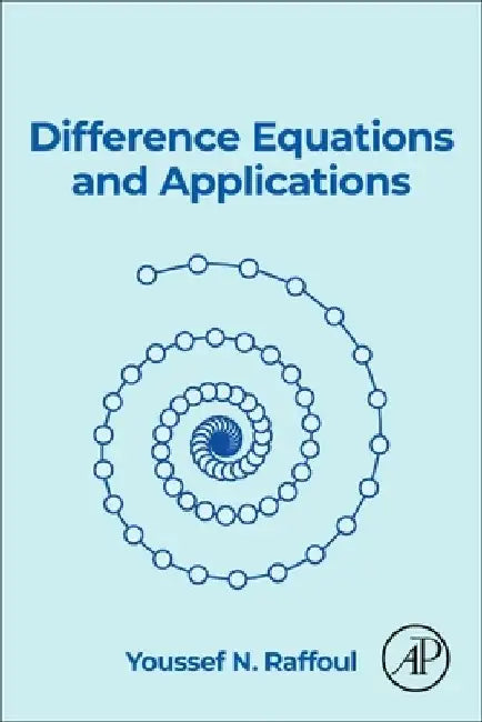 Difference Equations and Applications by Youssef N. Raffoul