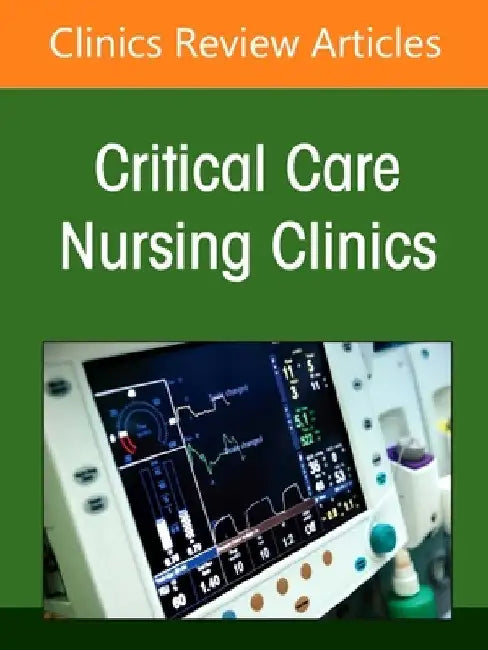Updates on Human Factors and Technology in the Icu, an Issue of Critical Care Nursing Clinics of North America: Volume 37-2 by Shu-Fen Wung