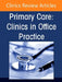 Ear, Nose, and Throat Issues in Primary Care, an Issue of Primary Care: Clinics in Office Practice: Volume 52-1 by Donna M. Kaminski