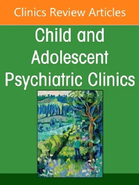 Infant and Preschool Mental Health: Assessment and Treatment, an Issue of Child and Adolescent Psychiatric Clinics of North America: Volume 34-2 by Joyce Harrison