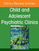 Infant and Preschool Mental Health: Assessment and Treatment, an Issue of Child and Adolescent Psychiatric Clinics of North America: Volume 34-2 by Joyce Harrison
