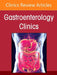 Present and Future of Pediatric Neurogastroenterology and Motility, an Issue of Gastroenterology Clinics of North America: Volume 54-3 by Carl Di Lorenzo