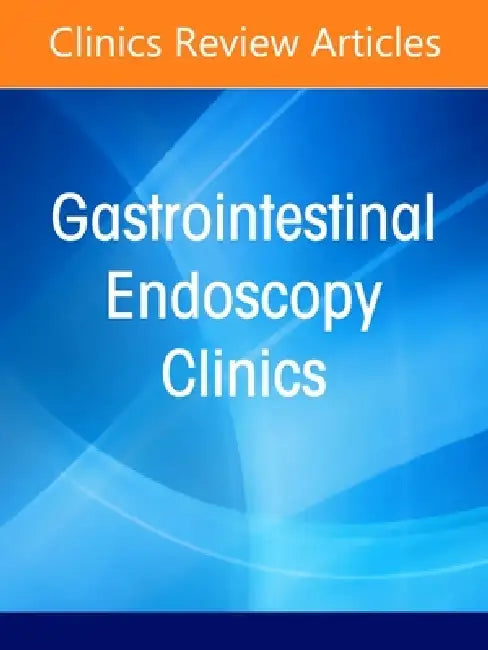 Celiac Disease, an Issue of Gastrointestinal Endoscopy Clinics: Volume 35-4 by Claire Jansson-Knodell, Alberto Rubio-Tapia