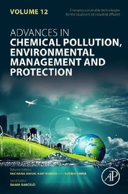 Emerging Sustainable Technologies for the Treatment of Industrial Effluent: Volume 12 by Ajay Kumar