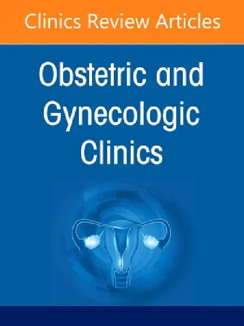 The Obstetrics and Gynecology Workforce: Challenges and Strategies, an Issue of Obstetrics and Gynecology Clinics of North America: Volume 52-4 by William F. Rayburn