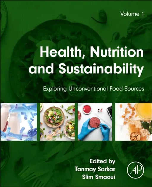 Health, Nutrition, and Sustainability: Exploring Unconventional Food Sources by Tanmay Sarkar