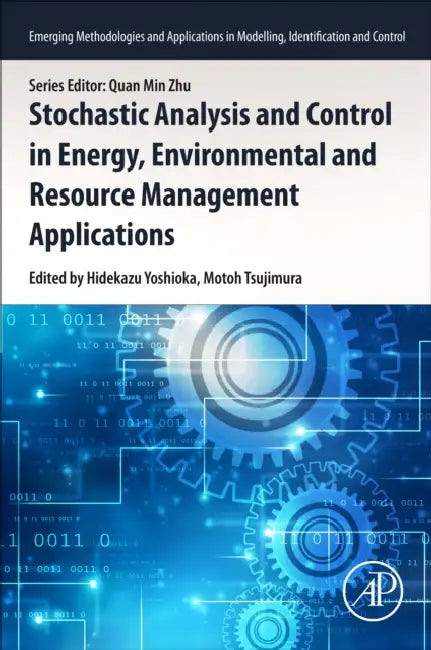 Stochastic Control in Energy, Environmental and Resource Management Applications by Hidekazu Yoshioka, Motoh Tsujimura