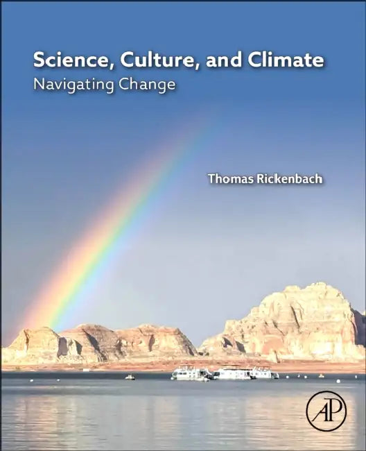 Science, Culture, and Climate: Navigating Change by Thomas Rickenbach