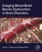 Imaging Blood-Brain Barrier Dysfunction in Brain Disorders by Danny J. J. Wang
