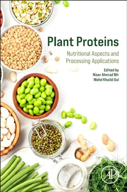 Plant Proteins: Nutritional Aspects and Processing Applications by Nisar Ahmad Mir