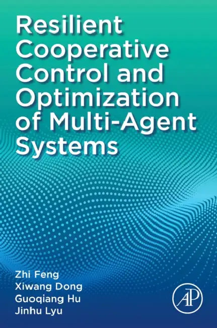 Resilient Cooperative Control and Optimization of Multi-Agent Systems by Zhi Feng