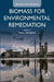 Biomass for Environmental Remediation by Yasser Vasseghian