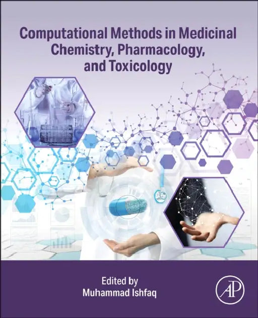 Computational Methods in Medicinal Chemistry, Pharmacology, and Toxicology by Muhammad Ishfaq