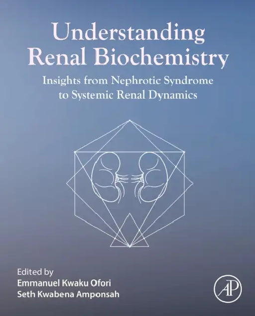 Renal Failure: Insights from Nephrotic Syndrome to Systemic Renal Dynamics by Emmanuel Kwaku Ofori