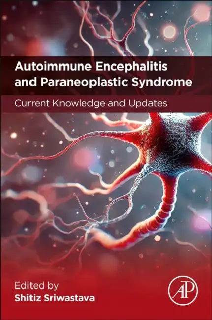 Autoimmune Encephalitis and Paraneoplastic Syndrome: Current Knowledge and Updates by Shitiz Sriwastava