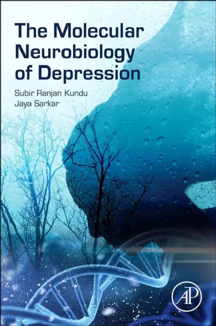 The Molecular Neurobiology of Depression by Subir Ranjan Kundu