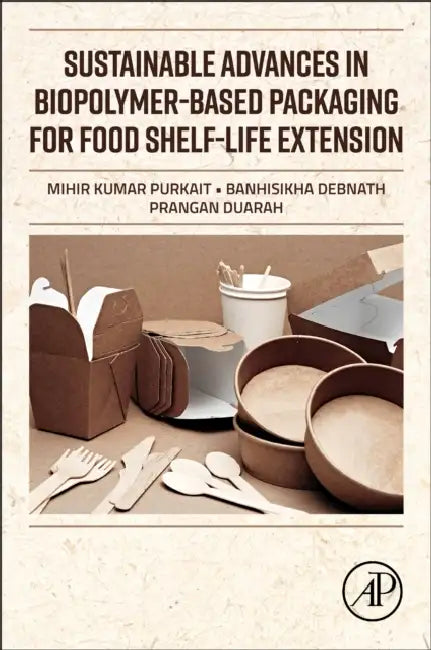 Sustainable Advances in Biopolymer-Based Packaging for Food Shelf-Life Extension by Mihir Kumar Purkait